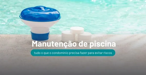 Manutenção de piscina: tudo o que o condomínio precisa fazer para evitar riscos