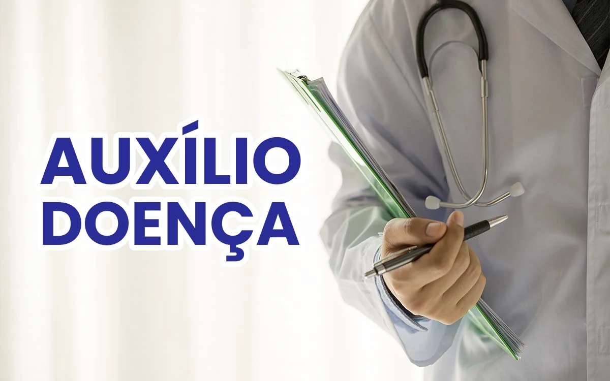 Auxílio Doença e Auxílio Acidente