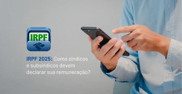 IRPF: Como síndicos e subsíndicos devem declarar sua remuneração?